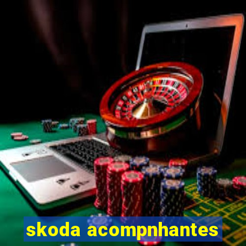 skoda acompnhantes
